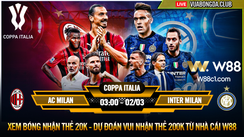 Read more about the article [W88 – MINIGAME] AC MILAN – INTER MILAN | COPPA ITALIA | CHÁY LÊN LỬA THIÊNG MILAN