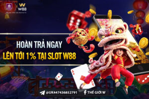 Read more about the article HOÀN TRẢ NGAY LÊN ĐẾN 1% TẠI SLOT W88