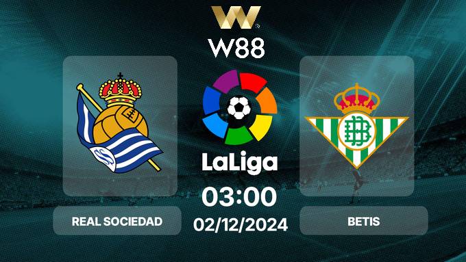 Read more about the article [NHẬN ĐỊNH BÓNG ĐÁ] REAL SOCIEDAD – REAL BETIS | 03:00, 02/12 | CHỦ NHÀ ĂN MAY