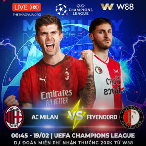 Read more about the article [W88 – MINIGAME] AC MILAN – FEYENOORD | LẬT NGƯỢC THẾ CỜ