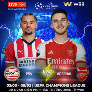 Read more about the article [W88 – MINIGAME] PSV – ARSENAL | PHÁO LÊN NÒNG