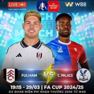 Read more about the article [W88 – MINIGAME] FULHAM – CRYSTAL PALACE | KHÓ LÒNG KHUẤT PHỤC