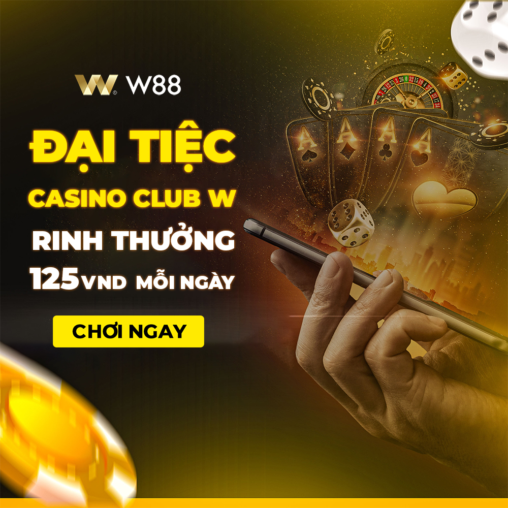 Read more about the article ĐẠI TIỆC CASINO CLUB W – RINH LỘC 125 VND MỖI NGÀY