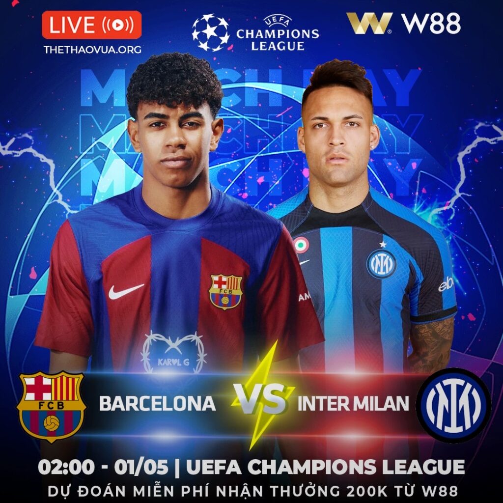 [W88 – MINIGAME] BARCELONA VS INTER MILAN  | NGHIỀN NÁT