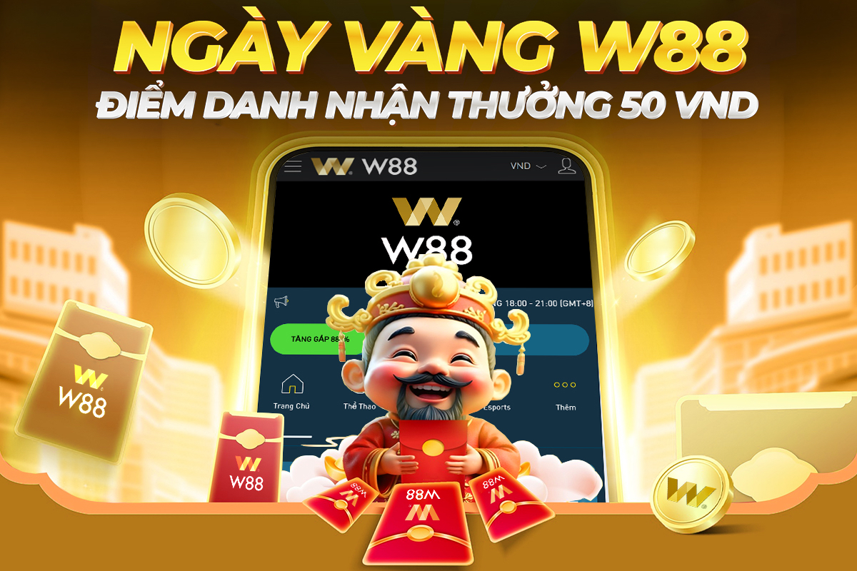 You are currently viewing ĐIỂM DANH NGÀY VÀNG W88 – NHẬN THƯỞNG NGAY 50 VND