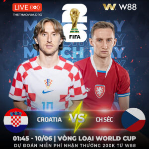 Read more about the article [W88 – MINIGAME] CROATIA – CỘNG HÒA SÉC | THỊ UY SỨC MẠNH