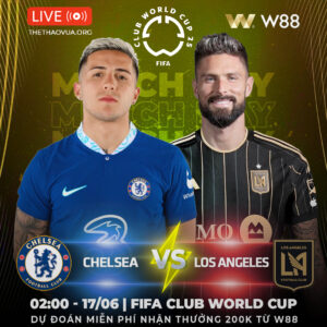 Read more about the article [W88 – MINIGAME] CHELSEA – LOS ANGELES | GIEO SẦU CHO CỐ NHÂN |