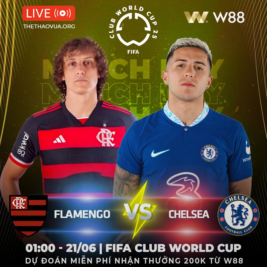 You are currently viewing [W88 – MINIGAME] FLAMENGO – CHELSEA | ĐẠI CHIẾN