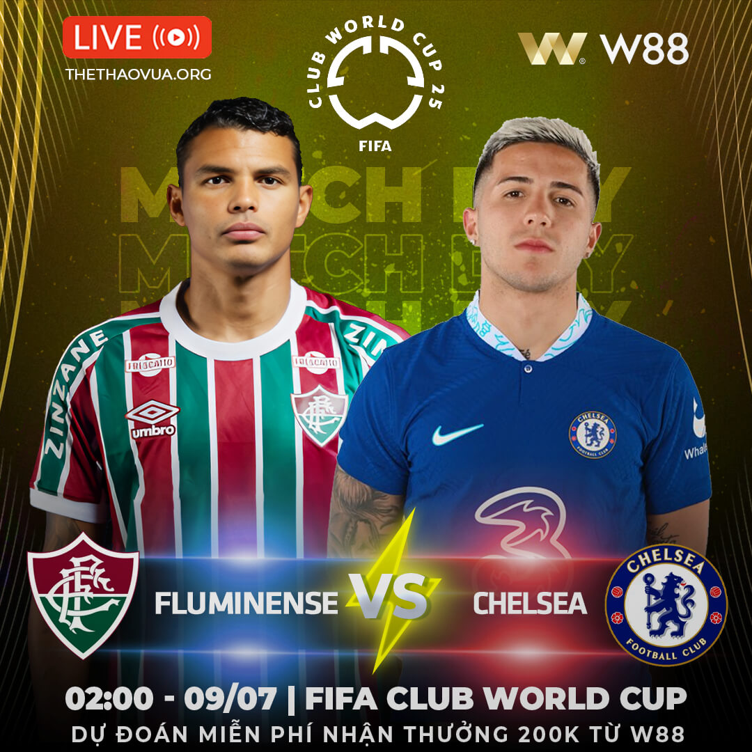 You are currently viewing [W88 – MINIGAME] FLUMINENSE – CHELSEA | VÉ VÀO CHUNG KẾT