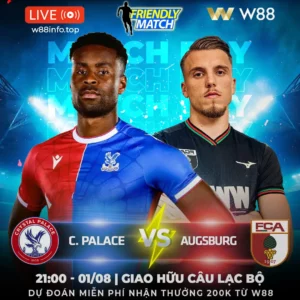 Read more about the article [W88 – MINIGAME] CRYSTAL PALACE – AUGSBURG | DỄ CÓ BẤT NGỜ