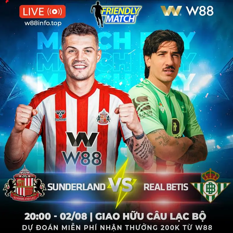 You are currently viewing [W88 – MINIGAME] SUNDERLAND – REAL BETIS | THỬ LỬA TRƯỚC MÙA GIẢI