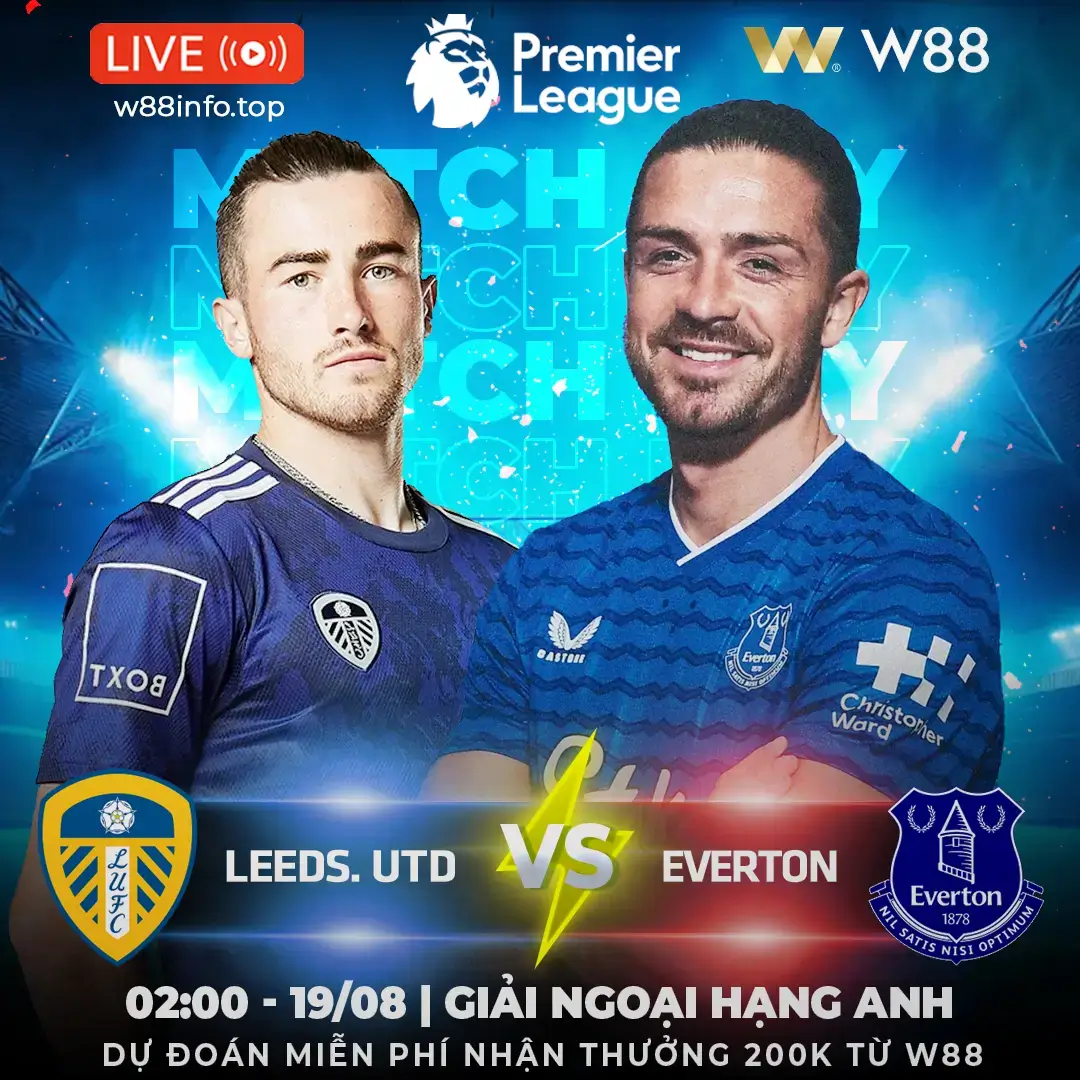 You are currently viewing [W88 – MINIGAME] LEEDS UTD – EVERTON | KẺ 8 LẠNG, NGƯỜI NỬA CÂN
