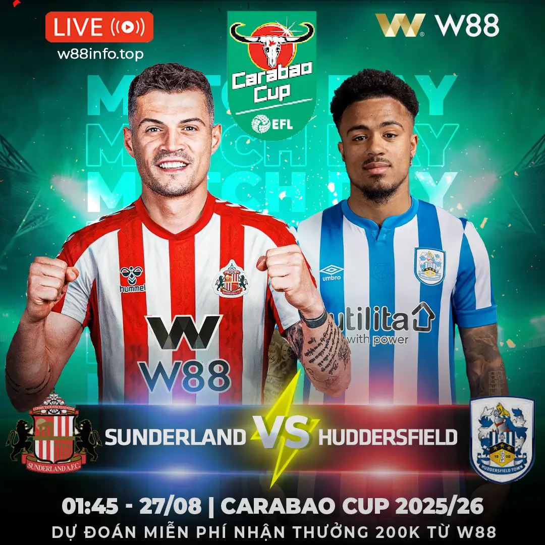 You are currently viewing [W88 – MINIGAME] SUNDERLAND – HUDDERSFIELD | LỢI THẾ SÂN NHÀ