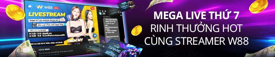 You are currently viewing MEGA LIVE THỨ 7 – RINH THƯỞNG HOT CÙNG STREAMER W88