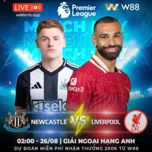 Read more about the article [W88 – MINIGAME] NEWCASTLE – LIVERPOOL | TRẬN CẦU HẤP DẪN