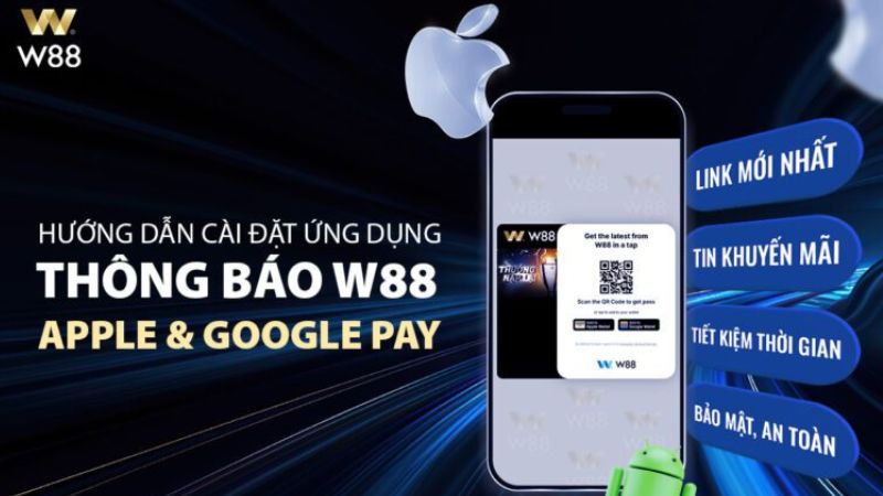 You are currently viewing HƯỚNG DẪN CÀI ĐẶT ỨNG DỤNG THÔNG BÁO W88 TRÊN ĐIỆN THOẠI