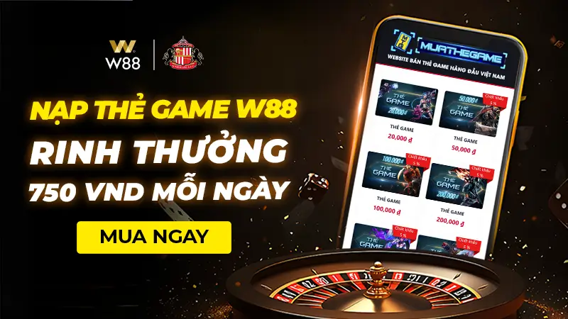 You are currently viewing NẠP THẺ GAME W88 – RINH THƯỞNG 750 VND MỖI NGÀY