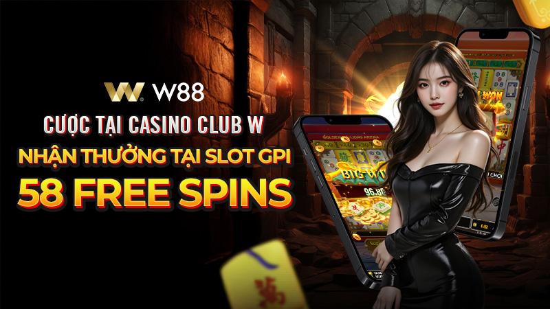 You are currently viewing NHẬN NGAY 58 VÒNG QUAY MIỄN PHÍ SLOT GPI KHI CƯỢC TẠI CASINO CLUB W