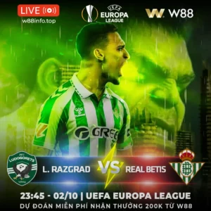 Read more about the article [W88 – MINIGAME] L.RAZGRAD – REAL BETIS | LẤY LẠI VỊ THẾ