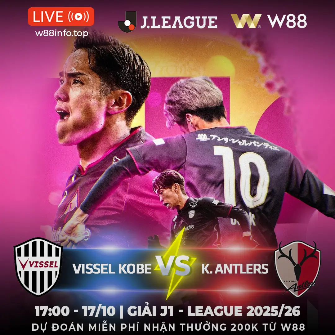 You are currently viewing [W88 – MINIGAME] VISSEL KOBE – K.ANTLERS | SỨC MẠNH VƯỢT TRỘI