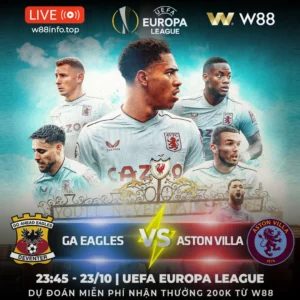 Read more about the article [W88 – MINIGAME] GA EAGLES – ASTON VILLA | LẠI CÓ 3 ĐIỂM