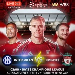 Read more about the article [W88 – MINIGAME] INTER – LIVERPOOL | THIÊU RỤI ĐỘI KHÁCH