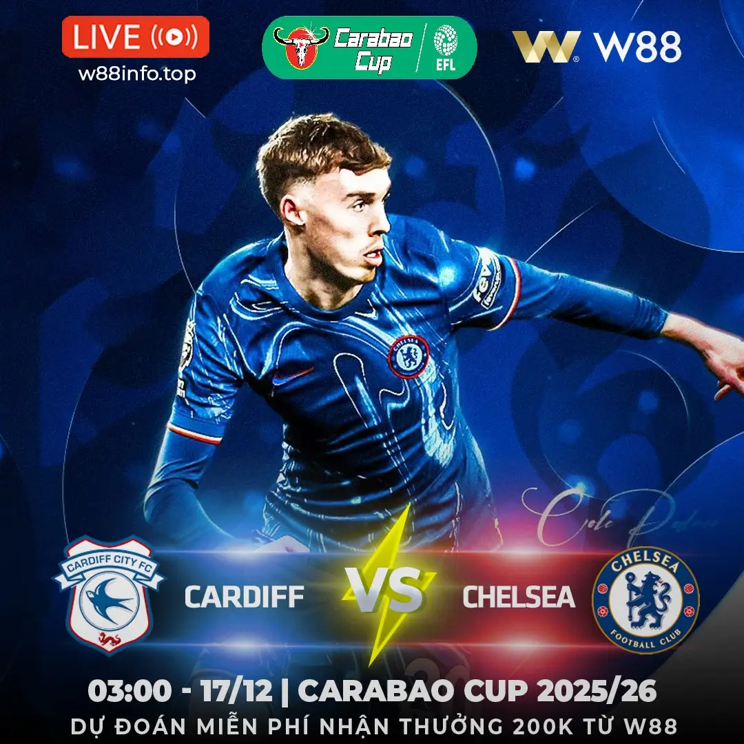 You are currently viewing [W88 – MINIGAME] CARDIFF – CHELSEA | QUÁ DỄ CHO THE BLUES