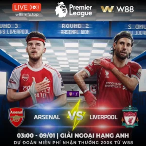 Read more about the article [W88 – MINIGAME] ARSENAL – LIVERPOOL | GIỮ VỮNG NGÔI ĐẦU