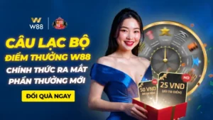 Read more about the article CLB ĐIỂM THƯỞNG W88 RA MẮT PHẦN QUÀ MỚI