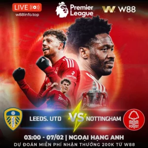 Read more about the article [W88 – MINIGAME] LEEDS – NOTTINGHAM | NGUY HIỂM ĐẾN GẦN