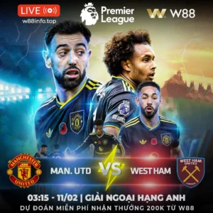 Read more about the article [W88 – MINIGAME] MAN UTD – WEST HAM | 1 BƯỚC LÊN MÂY