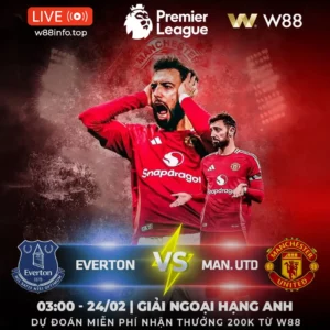 Read more about the article [W88 – MINIGAME] EVERTON – MAN UTD | BẢN LĨNH HAY BẤT ỔN?