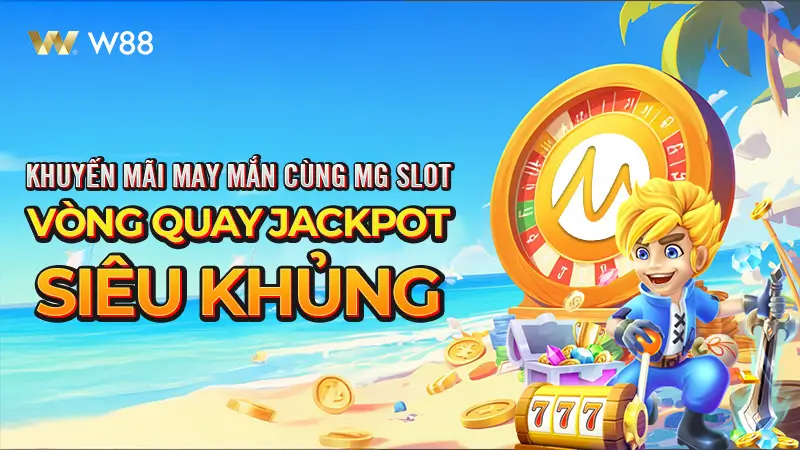 You are currently viewing VÒNG QUAY JACKPOT SIÊU KHỦNG CÙNG MG SLOT