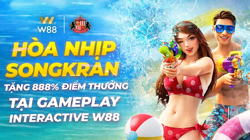 You are currently viewing HÒA NHỊP SONGKRAN – TẶNG ĐẾN 888% ĐIỂM THƯỞNG TẠI GAMEPLAY INTERACTIVE W88