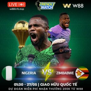 Read more about the article [W88 – MINIGAME] NIGERIA – ZIMBABWE | THỊ UY SỨC MẠNH