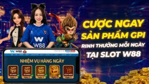 Read more about the article CƯỢC SẢN PHẨM GPI RINH TIỀN THƯỞNG SLOT W88 MỖI NGÀY