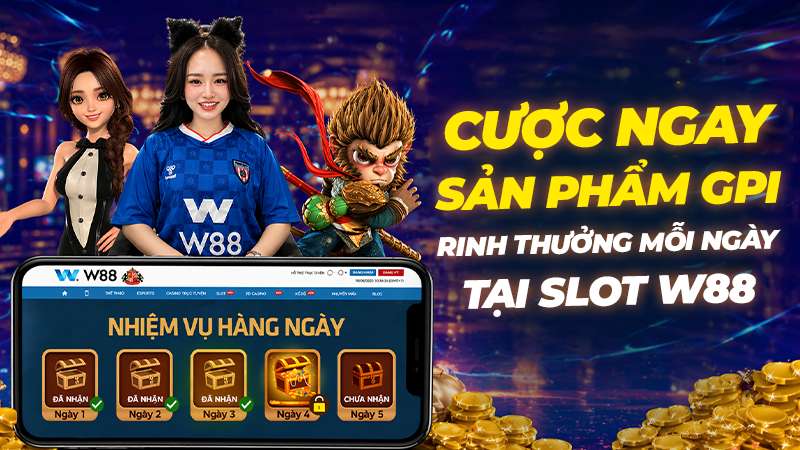 You are currently viewing CƯỢC SẢN PHẨM GPI RINH TIỀN THƯỞNG SLOT W88 MỖI NGÀY