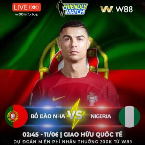 Read more about the article [W88 – MINIGAME] BỒ ĐÀO NHA – NIGERIA | TỔNG DUYỆT CUỐI CÙNG