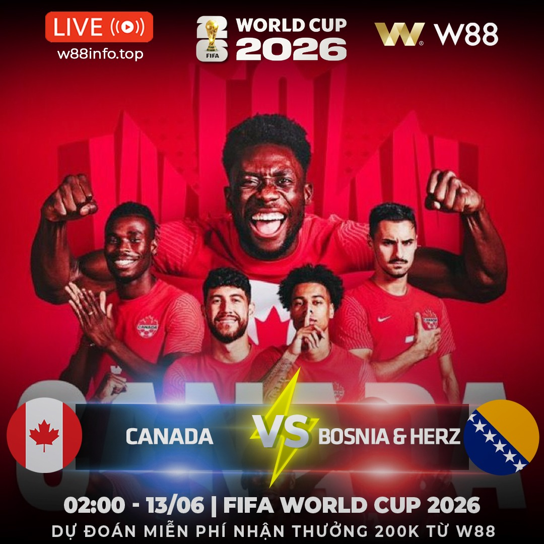 You are currently viewing [W88 – MINIGAME] CANADA – BOSNIA & HERZ | KHỞI ĐẦU THUẬN LỢI