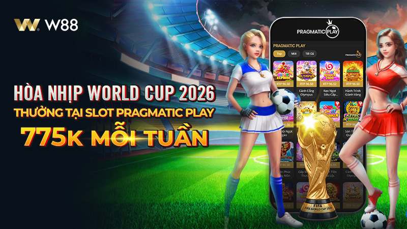You are currently viewing HÒA NHỊP WORLD CUP 2026 – CƯỢC & NHẬN THƯỞNG ĐẾN 775 VND MỖI TUẦN TẠI SLOT PRAGMATIC PLAY
