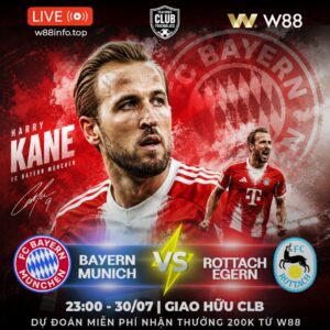 Read more about the article [W88 – MINIGAME] BAYERN MUNICH – ROTTACT EGERN | MỞ MÀN GIẢI ĐẤU
