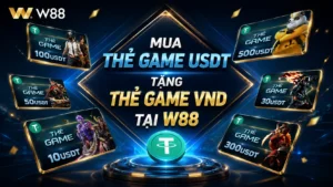 Read more about the article MUA THẺ GAME USDT NHẬN NGAY THẺ GAME VND TẠI W88