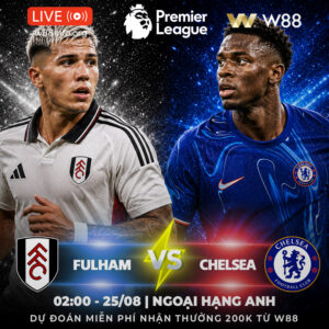 Read more about the article [W88 – MINIGAME] FULHAM – CHELSEA | DERBY LONDON RỰC LỬA