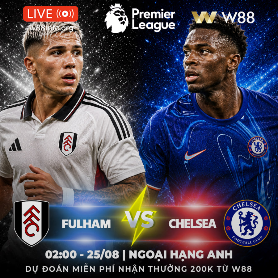 You are currently viewing [W88 – MINIGAME] FULHAM – CHELSEA | DERBY LONDON RỰC LỬA