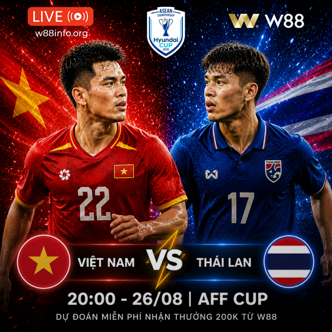 You are currently viewing [W88 – MINIGAME] VIỆT NAM – THÁI LAN | DUYÊN NỢ TÁI NGỘ