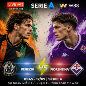 Read more about the article [W88 – MINIGAME] VENEZIA – FIORENTINA | THOÁT ĐÁY BẢNG