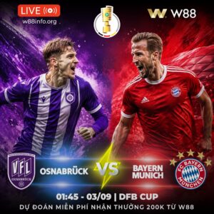 Read more about the article [W88 – MINIGAME] OSNABRÜCK – BAYERN MUNICH | HÙM XÁM PHÔ DIỄN SỨC MẠNH
