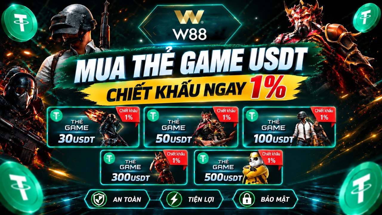 You are currently viewing THẺ GAME USDT W88 CHIẾT KHẤU 1% – PHÍ NẠP 0% – SIÊU AN TOÀN – SIÊU TIỆN LỢI
