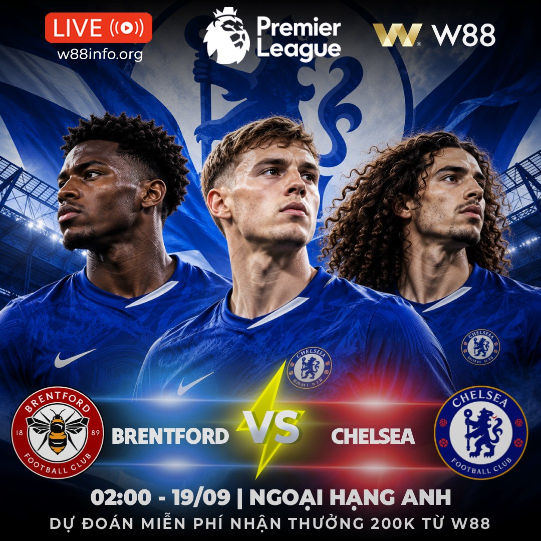 You are currently viewing [W88 – MINIGAME] BRENTFORD – CHELSEA | MỆNH LỆNH PHẢI THẮNG