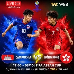 Read more about the article [W88 – MINIGAME] CAMPUCHIA – HỒNG KÔNG | QUYẾT ĐẤU VÌ CHIẾN THẮNG
